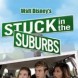 Stuck In The Suburbs